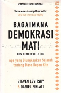 Image of Bagaimana demokrasi mati : apa yang diungkapkan sejarah tentang masa depan kita