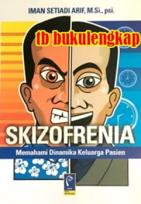 Image of Skizofrenia : Memahami Dinamika Keluarga Pasien