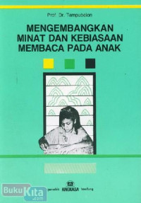 Image of Mengembangkan minat dan kebiasaan membaca pada anak
