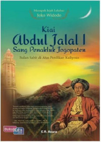 Image of Kiai Abdul Jalal I Sang Penakluk Jogopaten : Bulan Sabit di Atas Perdikan Kaliyoso