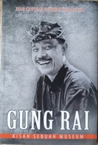 Image of Gung Rai : Kisah Sebuah Museum