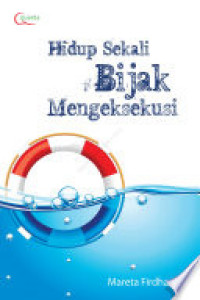 Image of Hidup Sekali Bijak Mengeksekusi