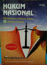 Image of Hukum Nasional : Eklektisisme Hukum Islam & Hukum Umum
