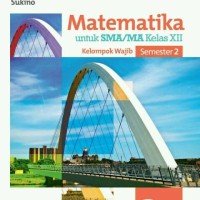 Image of Matematika untuk SMA/MA Kelas XII Kelompok Wajib Semester 2