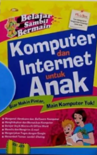 Image of Komputer dan Internet untuk Anak : Biar Makin Pintar, Main Komputer Yuk!