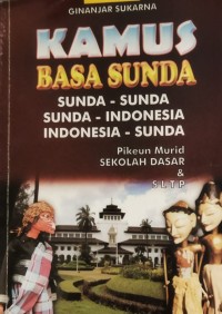 Image of Kamus Bahasa Sunda :  Sunda - Sunda, Sunda - Indonesia, Indonesia - Sunda