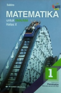 Image of Matematika untuk SMA/MA Kelas X : Kelompok Peminatan Matematika dan Ilmu-Ilmu Alam