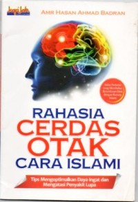 Image of Rahasia Cerdas Otak Cara Islami : Tips Mengoptimalkan Daya Ingat dan Mengatasi Penyakit Lupa