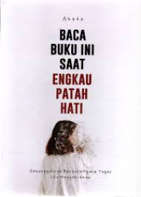 Image of baca buku ini saat engkau patah hati