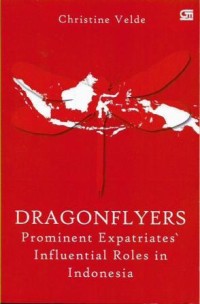 Image of Dragonflyers: prominent expatriates' influential roles in Indonesia