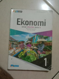 Image of Ekonomi untuk SMA/MA Kelas X :Kelompok Peminatan Ilmu-Ilmu Sosial