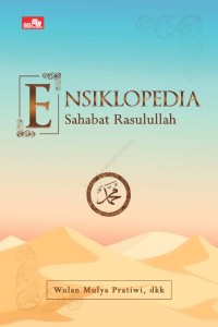 Image of Ensiklopedia Sahabat Rasulullah : Biografi dan kolom wawasan