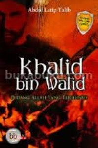 Image of Khalid bin Walid : Pedang Allah yang Terhunus
