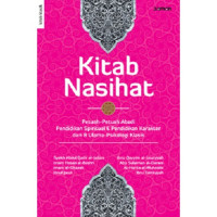 Image of Kitab Nasihat : Petuah-Petuah Abadi Pendidikan Ruhani & Pendidikan Karakter dari 8 Ulama-Psikologi Klasik