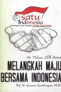 Image of Melangkah maju bersama Indonesia :40 tahun CSR Astra
