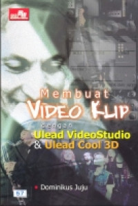 Image of Membuat Video Klip denga Ulead VideoStudio & Ulead Cool 3D