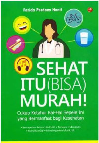 Image of Sehat itu (Bisa) Murah! : Cukup Ketahui Hal-Hal Sepele ini yang Bermanfaat Bagi Kesehatan