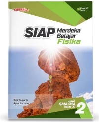 Image of SIAP Merdeka Belajar Fisika untuk SMA/MA Kelas XI