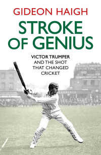 Image of Stroke of Genius : Victor Trumper and The Shot That Changed Cricket