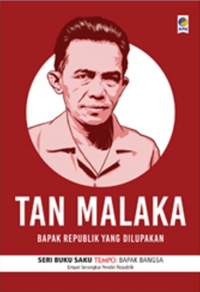 Image of Tan Malaka : Bapak Republik yang Dilupakan