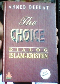 Image of THE CHOICE DIALOG ISLAM-KRISTEN