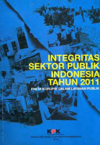 Image of Integritas Sektor Publik Indonesia Tahun 2011