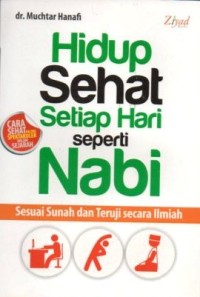 Image of Hidup Sehat Setiap Hari seperti Nabi : Sesuai Sunah dan Teruji Secara Ilmiah
