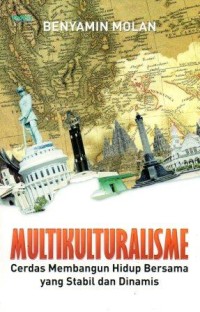 Image of Multikulturalisme : Cerdas Membangun Hidup Bersama yang Stabil dan Dinamis
