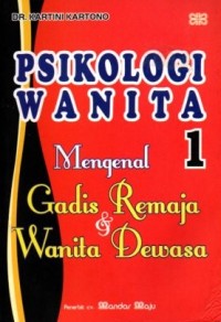 Image of Psychologi wanita : gadis remaja dan wanita dewasa