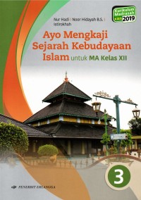 Image of Ayo Mengkaji Sejarah Kebudayaan Islam untuk MA Kelas XII