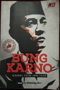 Image of Bung Karno : Biografi Putra Sang Fajar