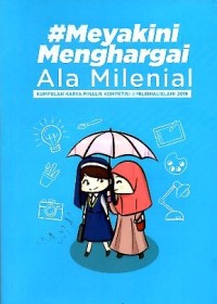 Image of #Meyakini Menghargai Ala Milenial : Kumpulan Karya Finalis Kompetisi @Milenialislami 2018