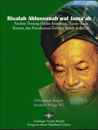 Image of Risalah Ahlussunah
wal Jama’ah : Analisis tentang Hadits Kematian, Tanda-tanda Kiamat, dan Pemahaman Tentang Sunah & Bid’ah