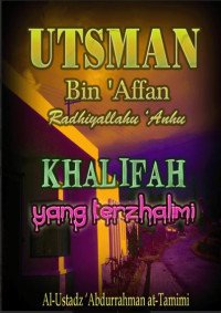 Image of USMAN BIN AFFAN : Khalifah yang terzhalimi